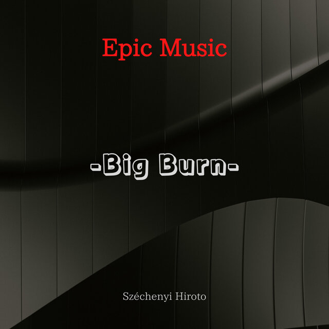Epic Music -Big Burn-