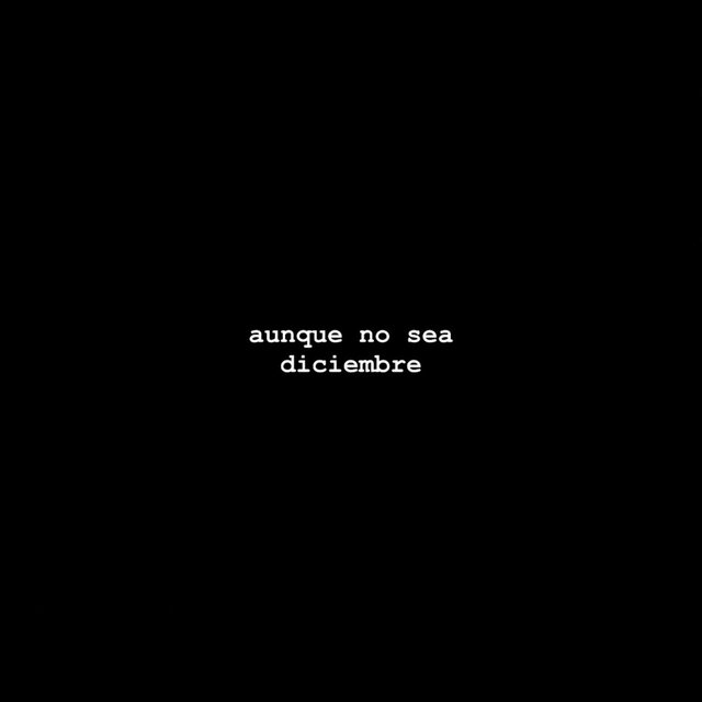 AUNQUE NO SEA DICIEMBRE