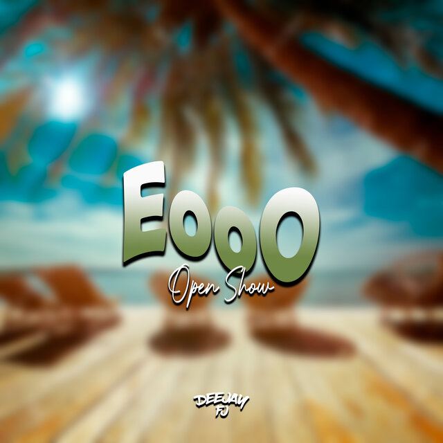Eooo (Open Show)