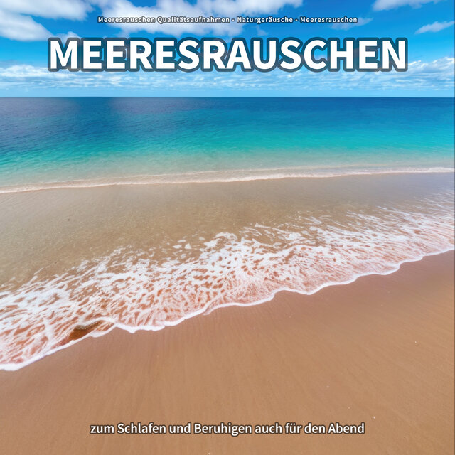 Meeresrauschen zum Schlafen und Beruhigen auch für den Abend