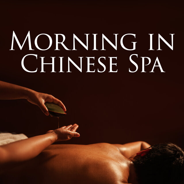 Morning in Chinese Spa: Oriental Music Relaxation