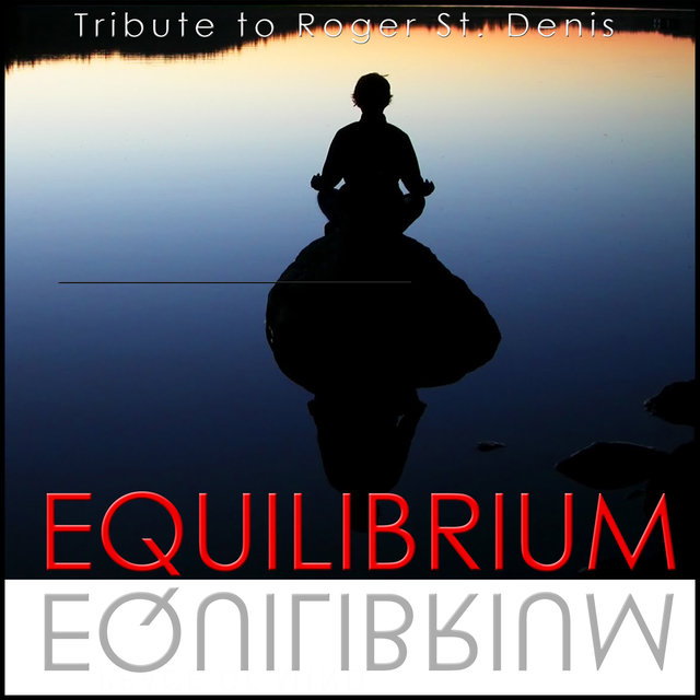 Equilibrium (Tribute to Roger St. Denis) - Single