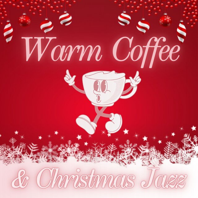 Warm Coffee & Christmas Jazz