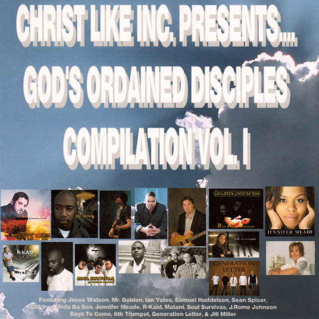 Christ Like Inc. Presents:  GOD'S Ordained Disciples Compilation Vol. I