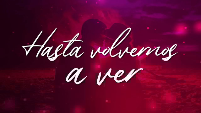 Hasta Volvernos A Ver