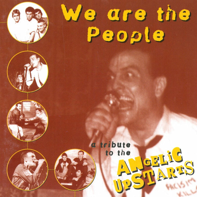 We Are the People (A Tribute to the Angelic Upstarts)