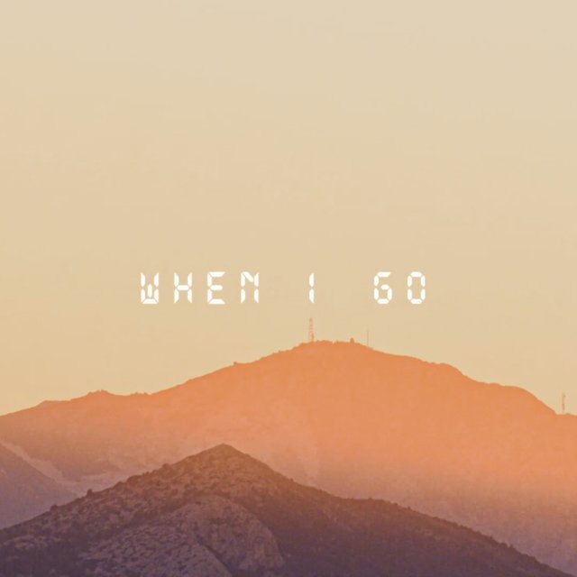 When I Go