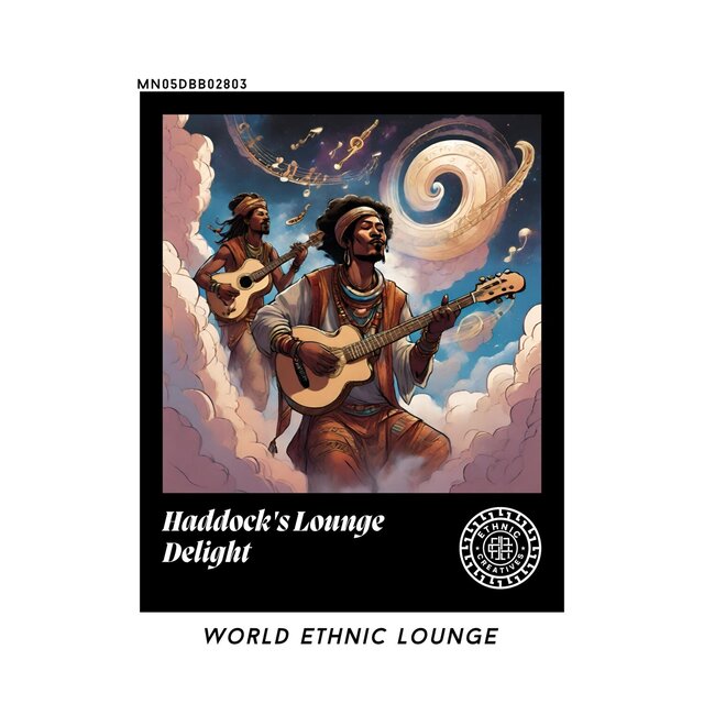 Haddock's Lounge Delight: World Ethnic Lounge