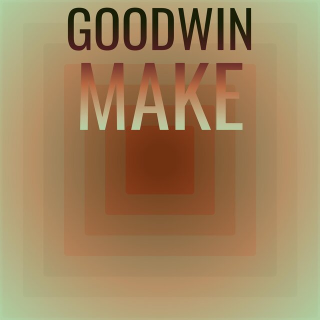 Goodwin Make