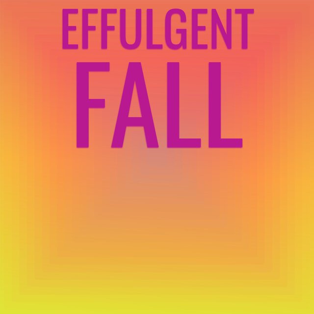 Effulgent Fall