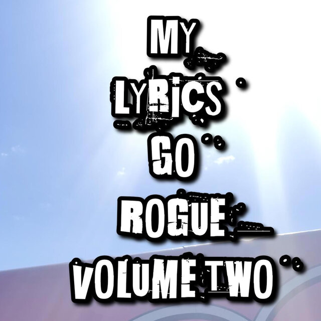 My Lyrics Go Rogue Volume Two