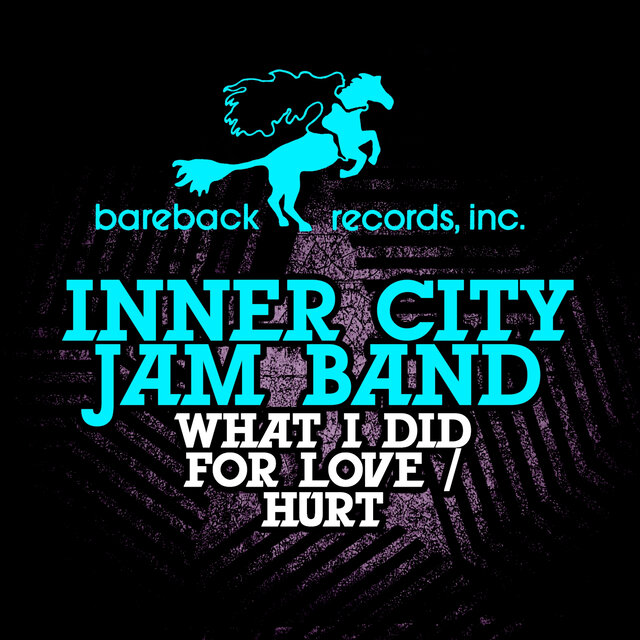 Cover art for album What I Did for Love / Hurt by Inner City Jam Band