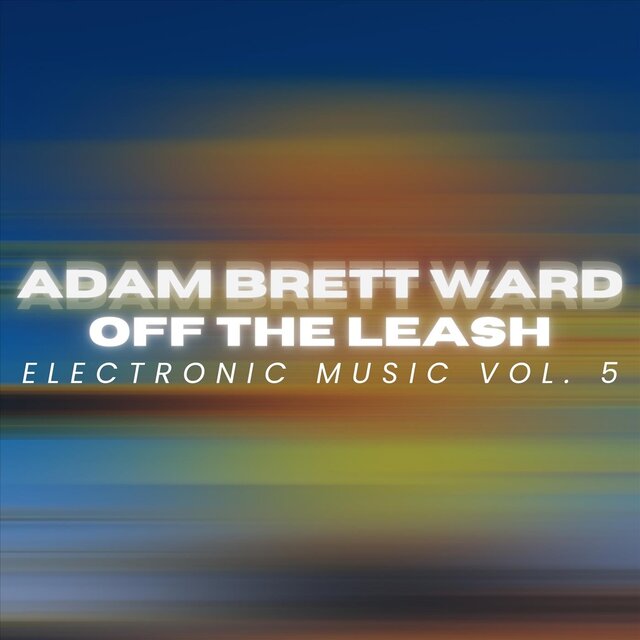 OFF THE LEASH: Electronic Music, Vol. 5