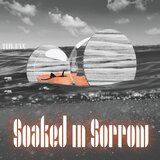 Soaked In Sorrow