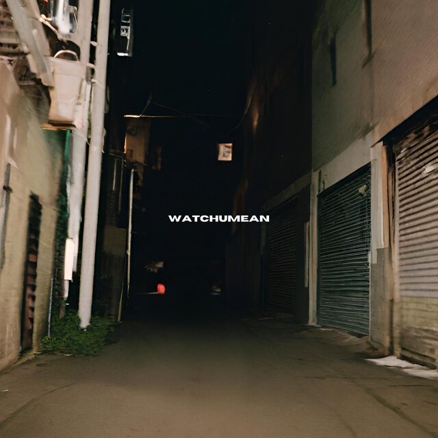Watchumean