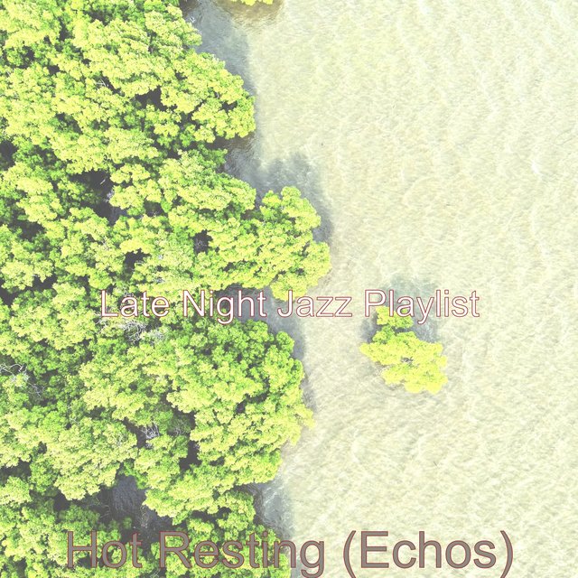 Hot Resting (Echos)