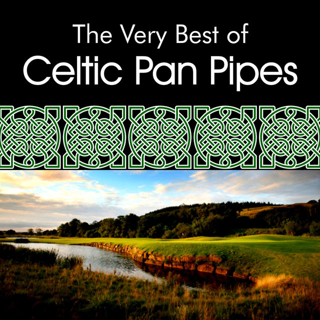The Very Best of Celtic Panpipes