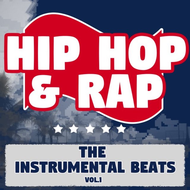 Hip Hop & Rap: The Instrumental Beats, Vol. 1