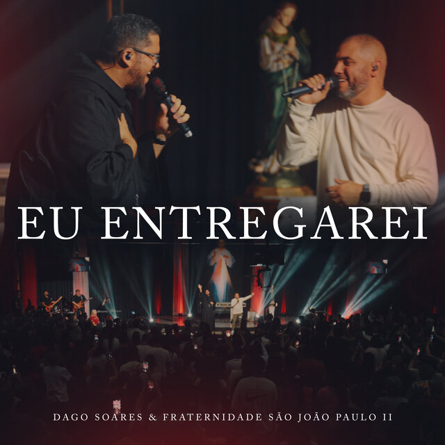 Eu Entregarei (Ao Vivo, Santuário Divina Misericórdia, Curitiba, 2025)