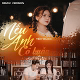 Nếu Anh Có Buồn (Remix)
