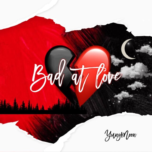 Bad at love
