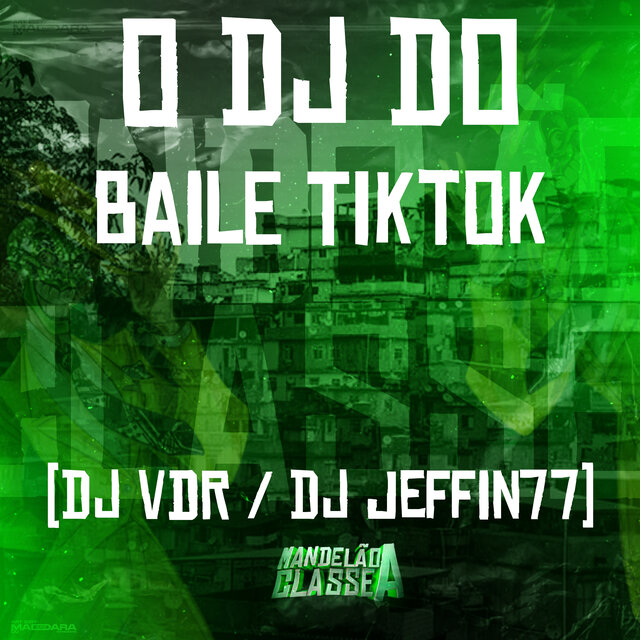 O Dj do Baile Tiktok