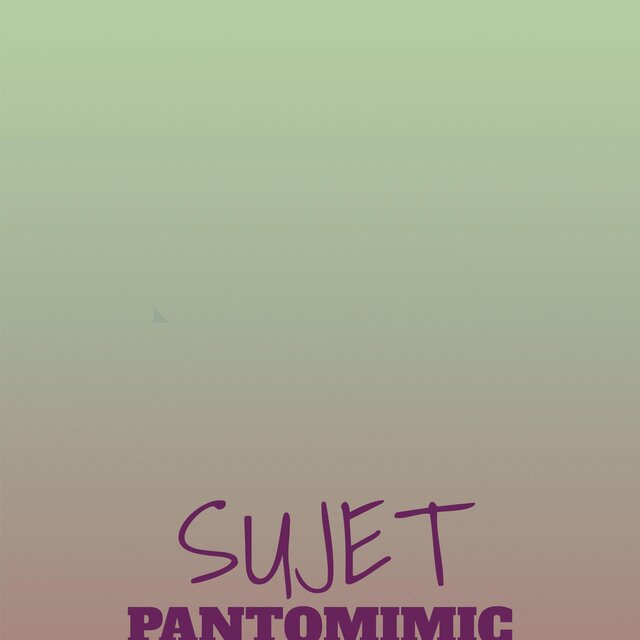 Sujet Pantomimic