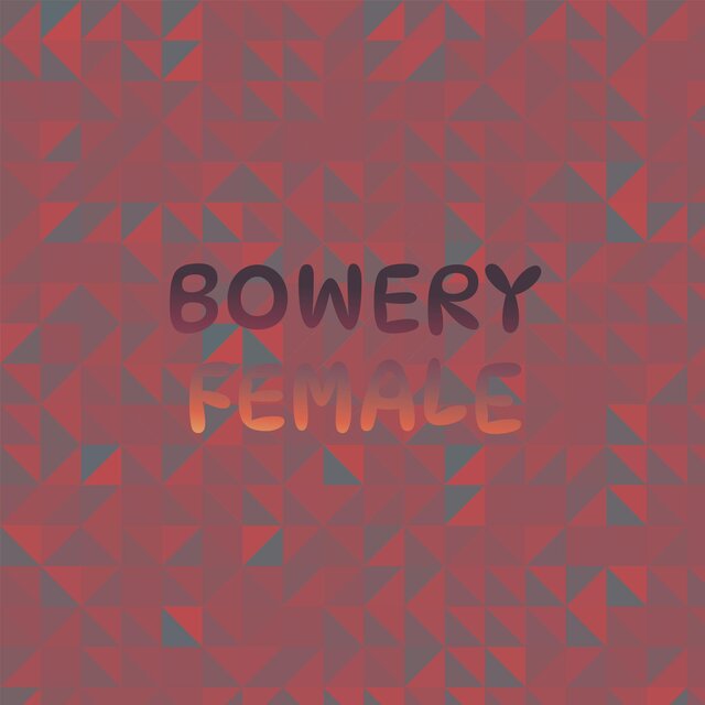 Bowery Female