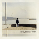 Flor, Ferro e Fogo