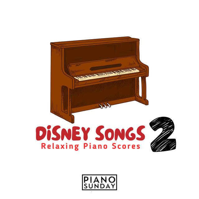 Relaxing Piano Scores: Disney Songs 2