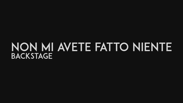 Non mi avete fatto niente (Backstage)