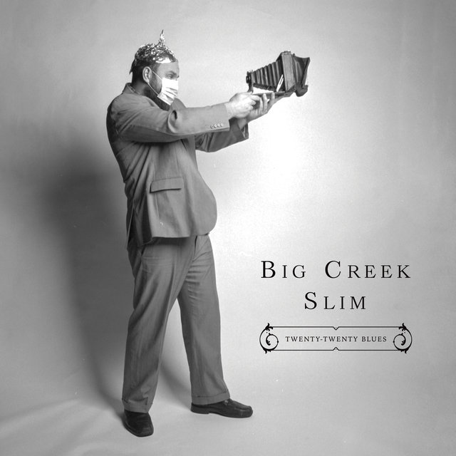 Twenty-Twenty Blues
Big Creek Slim