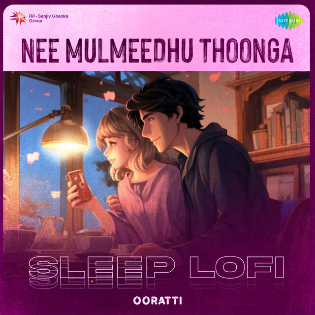 Nee Mulmeedhu Thoonga (Sleep Lofi)