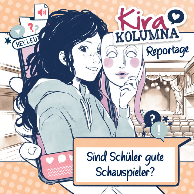 Kira Kolumna Reportage: Sind Schüler gute Schauspieler?