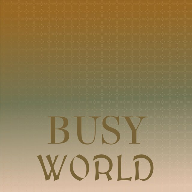 Busy World