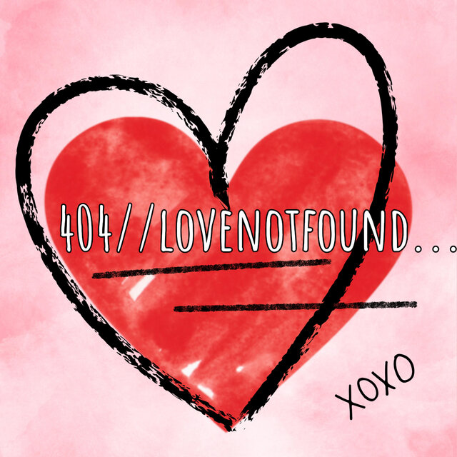 404 // Love Not Found