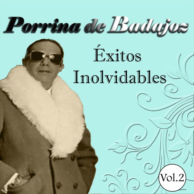 Porrina de Badajoz - Éxitos Inolvidables, Vol. 2