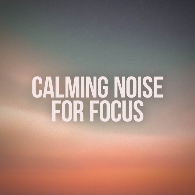 Calming Noise for Focus