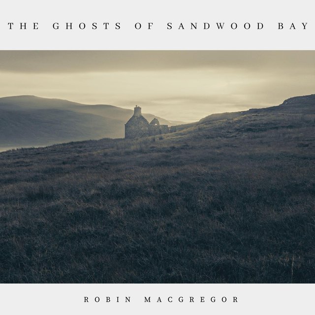 The Ghosts of Sandwood Bay