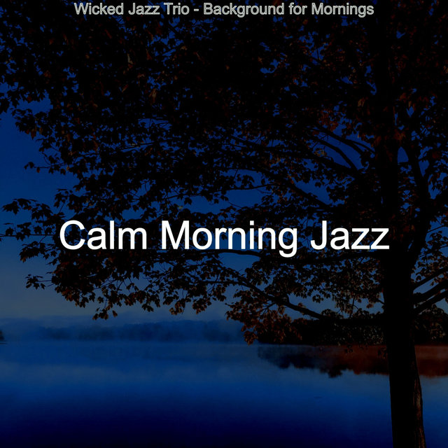 Wicked Jazz Trio - Background for Mornings