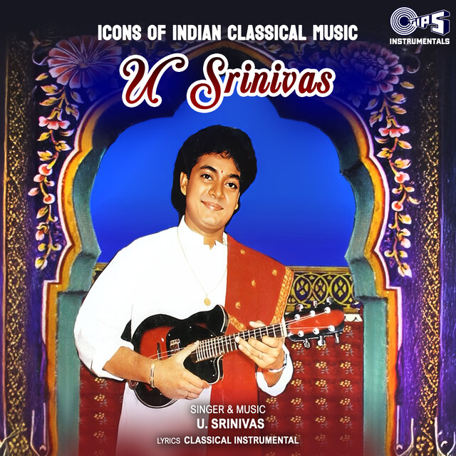 Icons of Indian  Music - U Srinivas