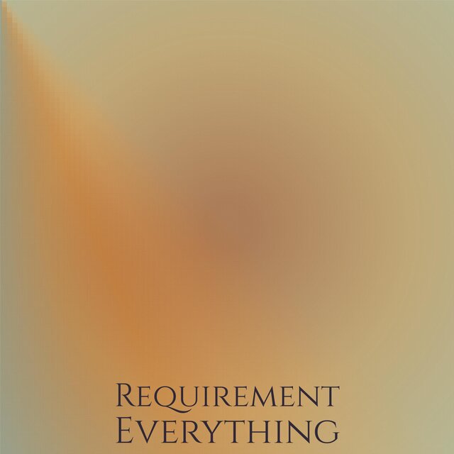 Requirement Everything