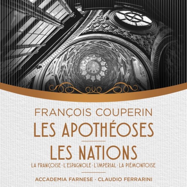 Couperin: Les Apothéoses, Les Nations, La Francoise, L'espagnole, L'imperial, La Piémontoise