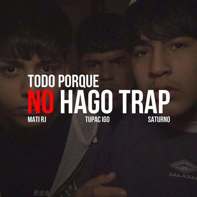 Todo Porque No Hago Trap (feat. TupacIGO & SATURNO)