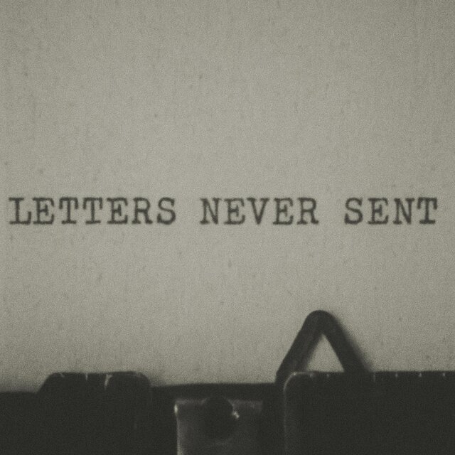 Letters Never Sent