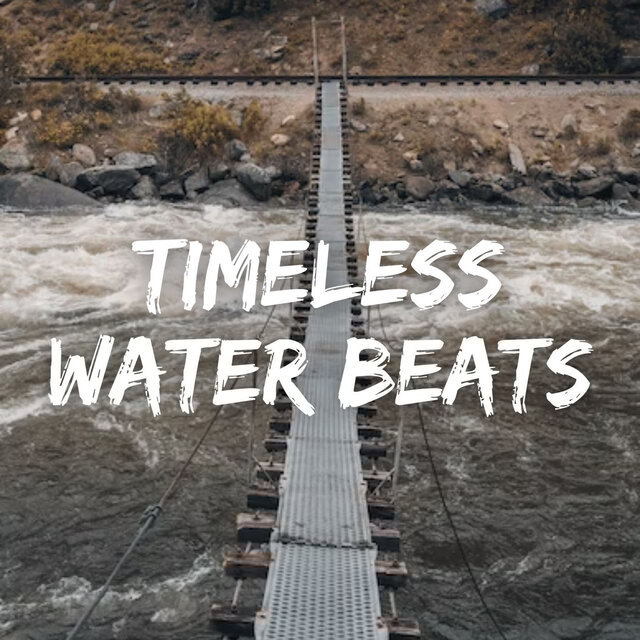 Timeless Water Beats