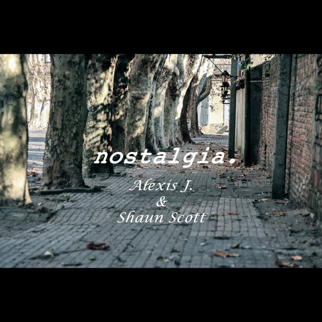 Nostalgia (feat. Alexis J. & Shaun Scott) - Single