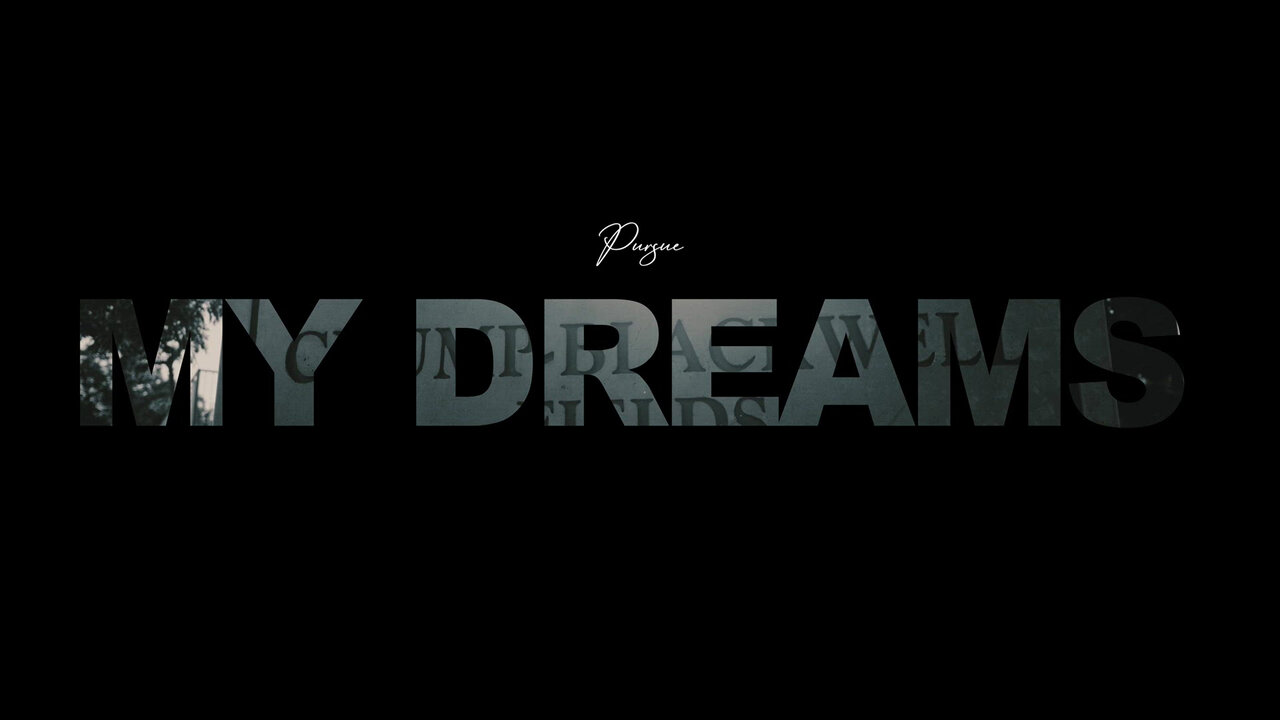 Pursue My Dreams