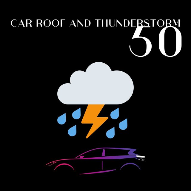 Car Roof and Thunderstorm 50