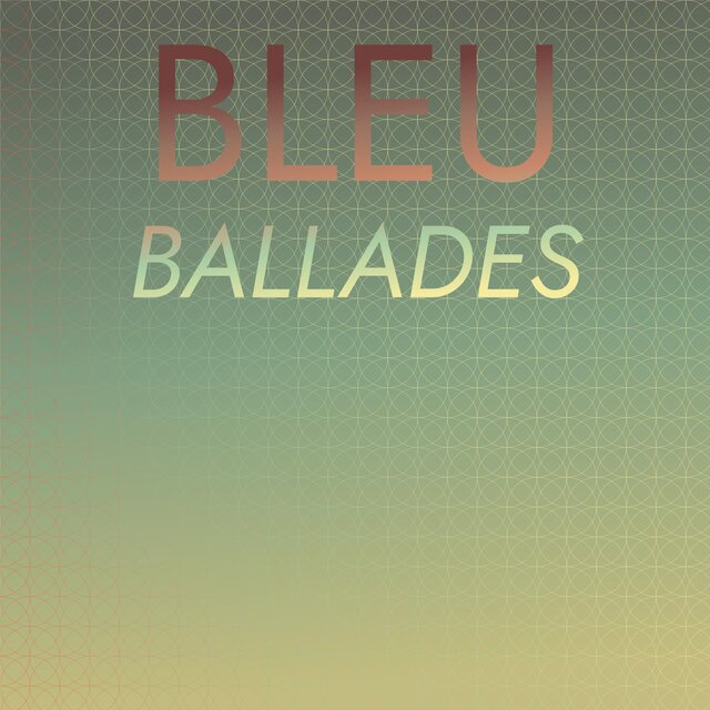 Bleu Ballades